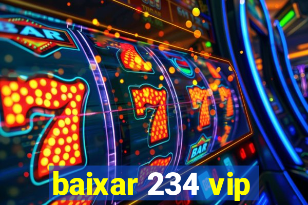 baixar 234 vip